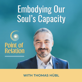 Embodying Our Soul’s Capacity