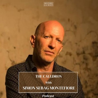 The Cauldron: The Making of the Modern Middle East with Simon Sebag Montefiore