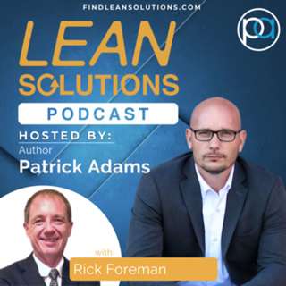 Lean Leadership and Lean Culture with Rick Foreman