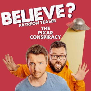 Believe Patreon Teaser: The Pixar Conspiracy