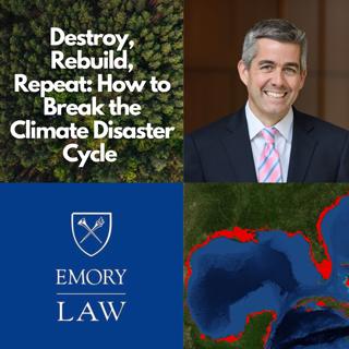 "Destroy, Rebuild, Repeat: How to Break the Climate Disaster Cycle" with Mark Nevitt