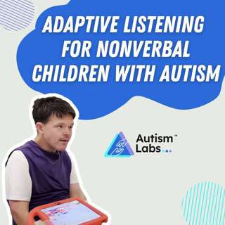 Adaptive Listening for Nonverbal Children with Autism