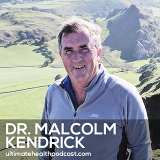 576: Your Doctor Is Wrong About Cholesterol & Heart Disease! | Dr. Malcolm Kendrick