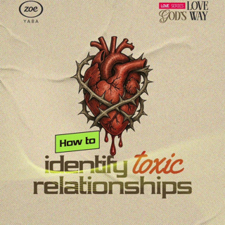 HOW TO IDENTIFY TOXIC RELATIONSHIPS 