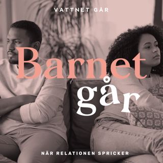 265. Barnet Går - Zara Eriksson, "Man blir ju besviken när ens förväntningar inte infrias"