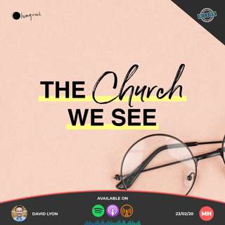 The Church We See | David Lyon | 23/02/20 | Market Harborough