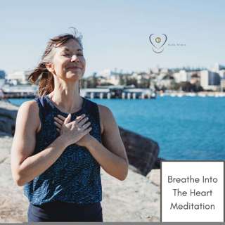 Breathe into the Heart Meditation