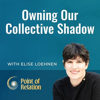 Elise Loehnen | Owning Our Collective Shadow