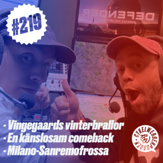 219. Vingegaards vinterbrallor, känslosamt för Valgren och vi snackar upp Milano-Sanremo