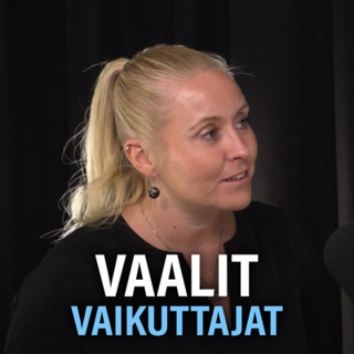 Vaalit: Vaikuttajat, puolueet ja sosiaalinen media (Elisa Kannasto) | Puheenaihe 329