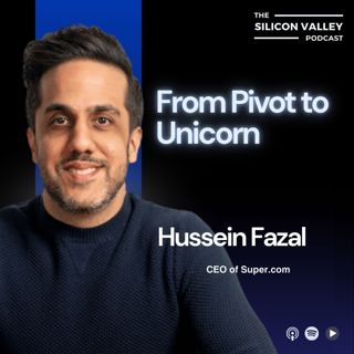 281 From Pivot to Unicorn: How Hussein Fazal Scaled Super.com
