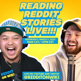 March 5th Reading Reddit Stories LIVE!