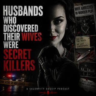 Husbands Who Discovered Their Wives Were Secret Killers