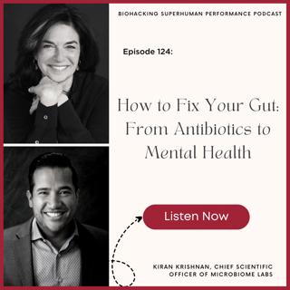 Episode #124: How to Fix Your Gut: From Antibiotics to Mental Health