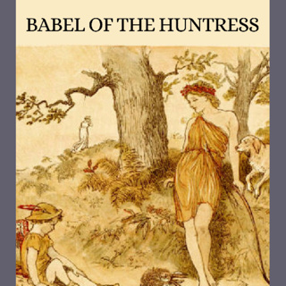Babel of the Huntress | My Thoughts