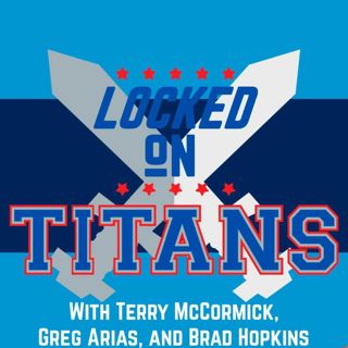 Locked On Titans-Sept 19- The Titans got a big win, but there was some bad and ugly too.