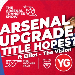 The Arsenal Transfer Show Special ft Elliot - The Arsenal Vision - Gyokeres, Eze & Madueke For The Title