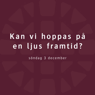 Kan vi hoppas på en ljus framtid? – Robert Eriksson