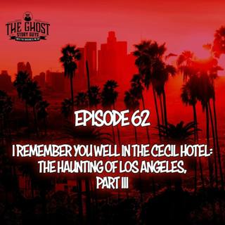 I Remember You Well in the Cecil Hotel (LA Part III)