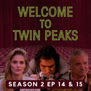 Twin Peaks: Season 2, Episodes 14 & 15