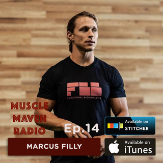Foxy, Fit, and Functional – You Can Have It All with Marcus Filly's Functional Bodybuilding Approach — Muscle Maven Radio Episode #14
