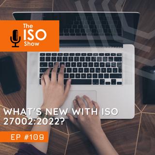 #109 What's new with ISO 27002:2022?