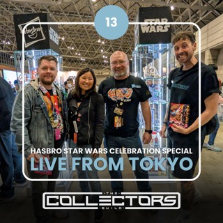 Hasbro Star Wars Celebration 2025 Special - LIVE from Tokyo // The Collectors Guild #13