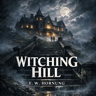 🟡 Witching Hill (Full Audiobook) | E. W. Hornung