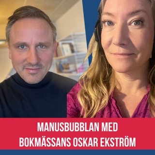 Manusbubblan med Bokmässans Oskar Ekström