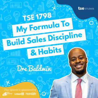 My Formula To Build Sales Discipline & Habits | Dre Baldwin - 1798