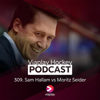 309. 309. Viaplay Hockey Podcast – Sam Hallam vs Moritz Seider
