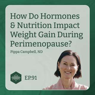 How Do Hormones & Nutrition Impact Weight Gain During Perimenopause?