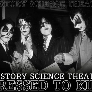 Kisstory Science Theatre: Dressed To Kill