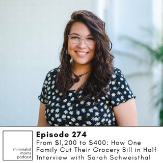 EP274: From $1,200 to $400: How One Family Cut Their Grocery Bill in Half with Sarah Schweisthal