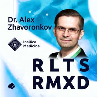 RRSP02 The state of Life Sciences, pt 2 - How AI relates to human life and longevity with Dr. Alex Zhavoronkov, Insilico Medicine