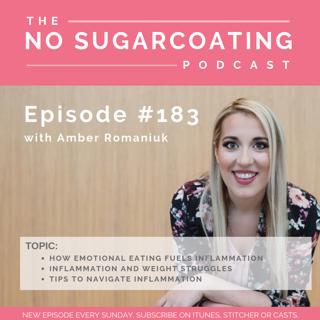 #183 How Emotional Eating Fuels Inflammation, Inflammation and Weight Struggles and Tips to Navigate Inflammation