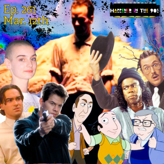 Ep. 261: What Happened On March 12th In The 90s???