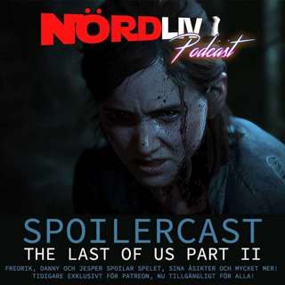 Spoilercast: The Last of Us Part II
