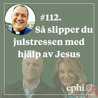 112. Så slipper du julstressen med hjälp av Jesus