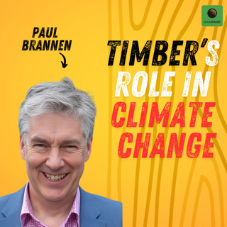 EP36: Paul Brannen | Timber's role in climate change