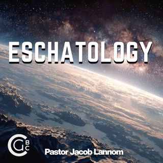 The Rapture Pt. 2 | Eschatology: The Rapture