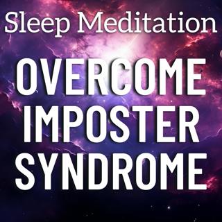 Sleep Hypnosis for Gaining Confidence and Beating the Impostor Syndrome