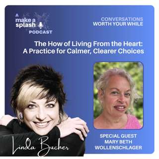 The How of Living From the Heart: A Practice for Calmer, Clearer Choices