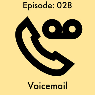 Episode: 28 - Voicemail