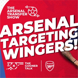The Arsenal Transfer Show EP633 - Which Winger Are We Looking At? Eze Latest, Fofana, Barcola & More