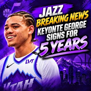 BREAKING  -  Utah Jazz SIGN KEYONTE GEORGE to 5 year extension