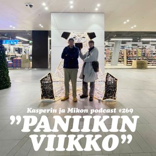 269. Paniikin viikko