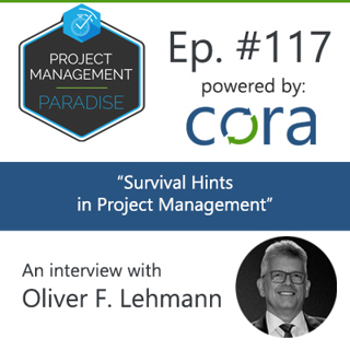 Episode 117: "Survival Hints in Project Management" with Oliver F. Lehmann