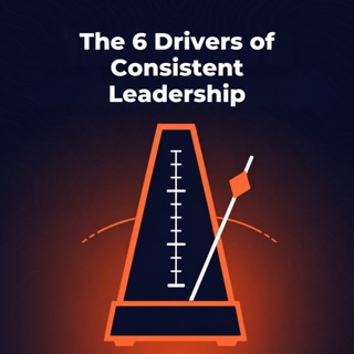Consistent Leaders Get Superior Results