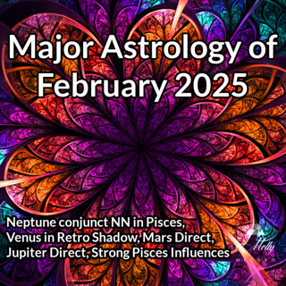 Major Astrology of February 2025 ~ Pisces Stellium, Mars and Jupiter Direct